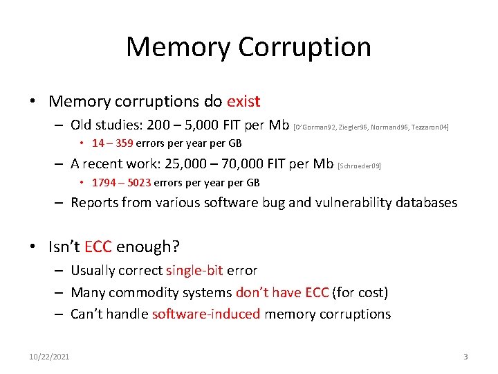 Memory Corruption • Memory corruptions do exist – Old studies: 200 – 5, 000