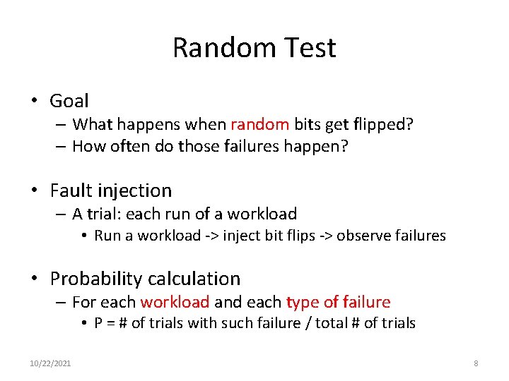 Random Test • Goal – What happens when random bits get flipped? – How