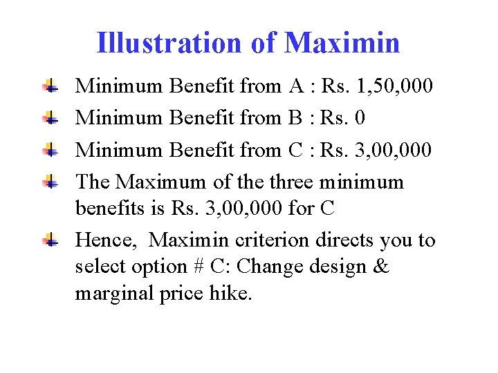 Illustration of Maximin Minimum Benefit from A : Rs. 1, 50, 000 Minimum Benefit