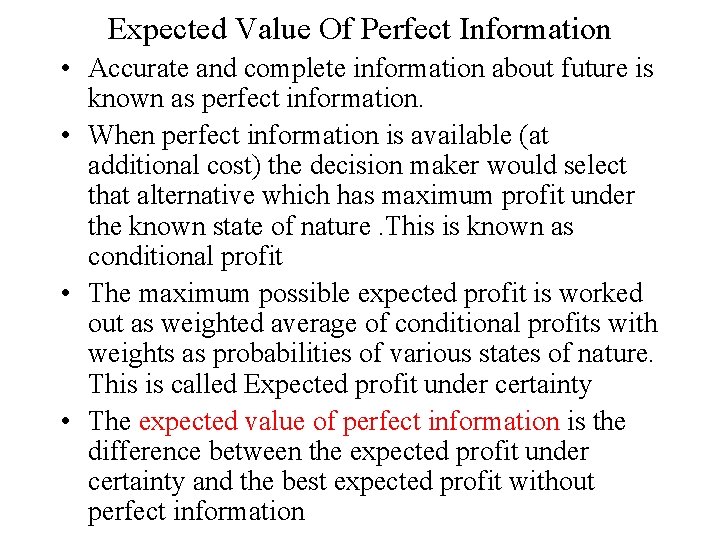 Expected Value Of Perfect Information • Accurate and complete information about future is known