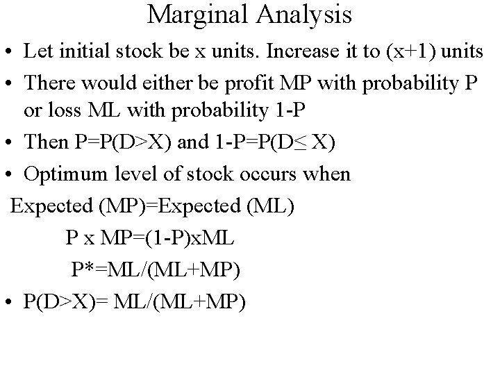 Marginal Analysis • Let initial stock be x units. Increase it to (x+1) units