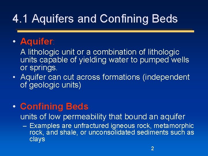 4. 1 Aquifers and Confining Beds • Aquifer: A lithologic unit or a combination