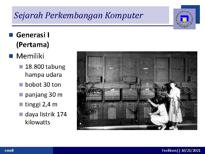 Sejarah Perkembangan Komputer Generasi I (Pertama) n Memiliki n n n email 18. 800