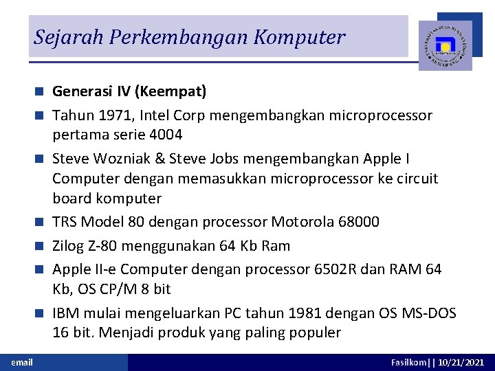 Sejarah Perkembangan Komputer n n n n email Generasi IV (Keempat) Tahun 1971, Intel