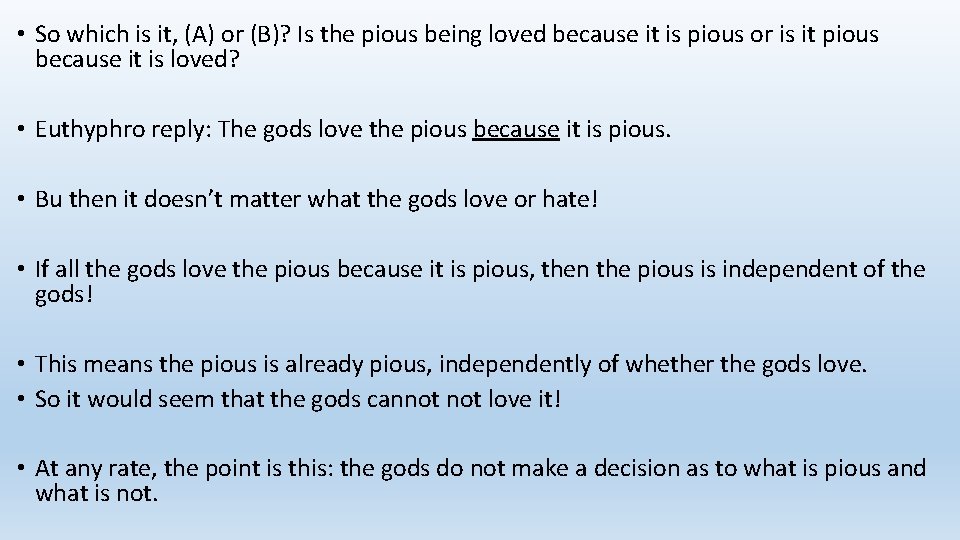  • So which is it, (A) or (B)? Is the pious being loved