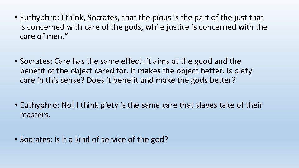  • Euthyphro: I think, Socrates, that the pious is the part of the
