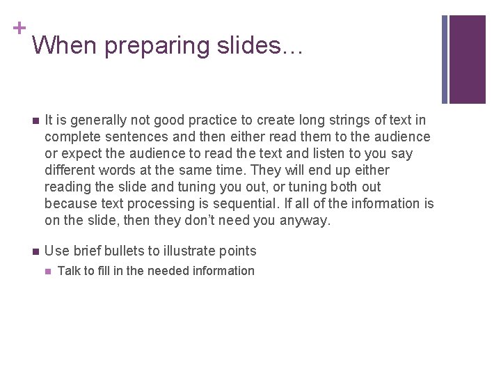 + When preparing slides… n It is generally not good practice to create long