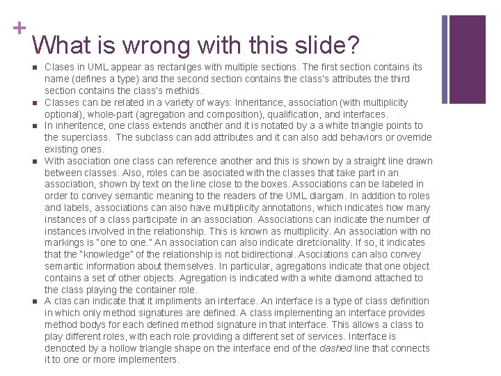 + What is wrong with this slide? n n n Clases in UML appear