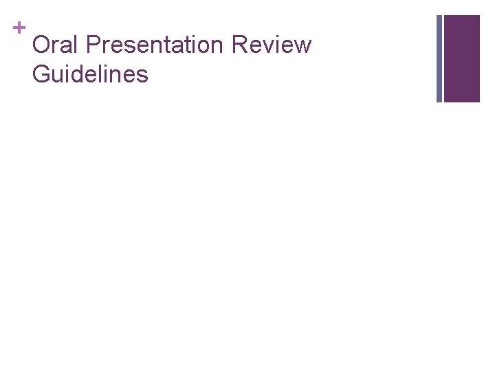 + Oral Presentation Review Guidelines 