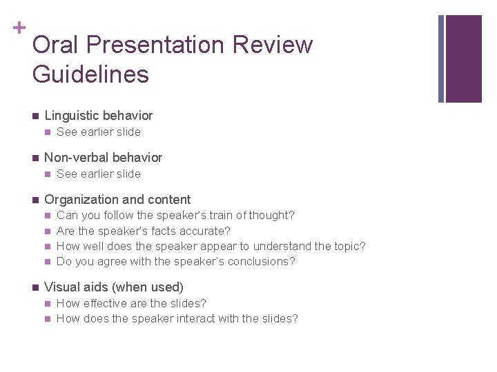 + Oral Presentation Review Guidelines n Linguistic behavior n n Non-verbal behavior n n