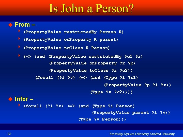 Is John a Person? u From – 4 (Property. Value restricted. By Person R)