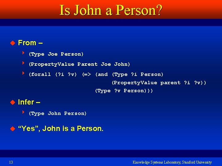 Is John a Person? u From – 4 (Type Joe Person) 4 (Property. Value