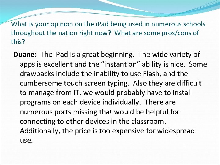What is your opinion on the i. Pad being used in numerous schools throughout