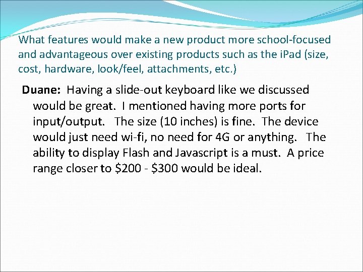 What features would make a new product more school-focused and advantageous over existing products