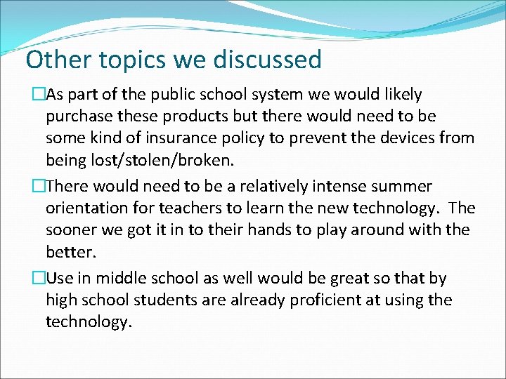 Other topics we discussed �As part of the public school system we would likely