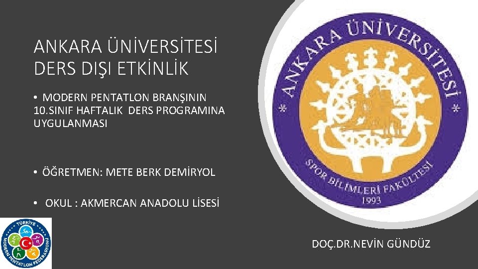 ANKARA ÜNİVERSİTESİ DERS DIŞI ETKİNLİK • MODERN PENTATLON BRANŞININ 10. SINIF HAFTALIK DERS PROGRAMINA