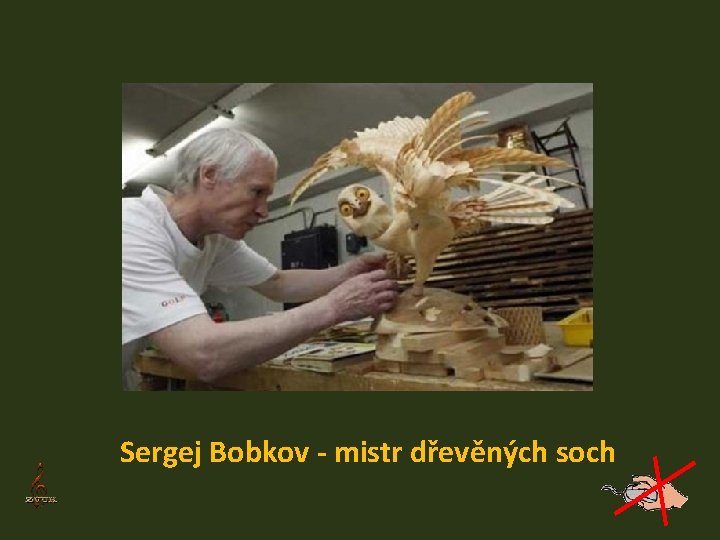 Sergej Bobkov - mistr dřevěných soch 