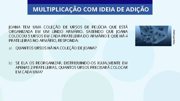 JOANA TEM UMA COLEÇÃO DE URSOS DE PELÚCIA QUE ESTÁ ORGANIZADA EM UM LINDO