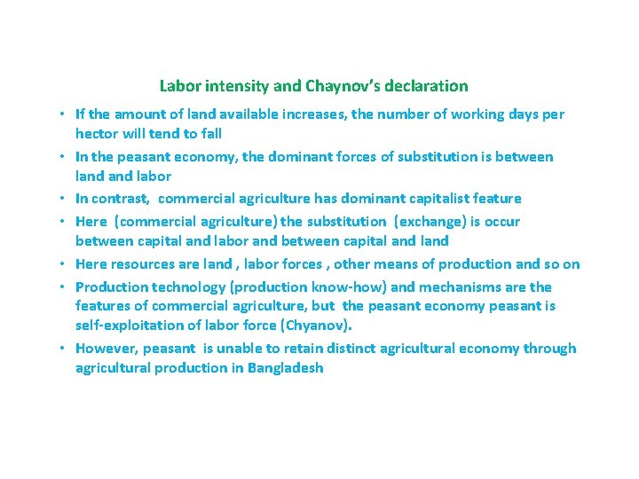 Labor intensity and Chaynov’s declaration • If the amount of land available increases, the