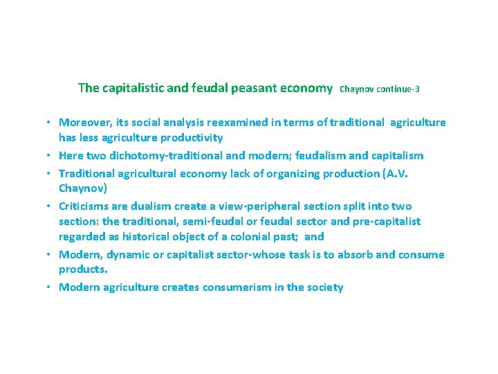The capitalistic and feudal peasant economy Chaynov continue-3 • Moreover, its social analysis reexamined