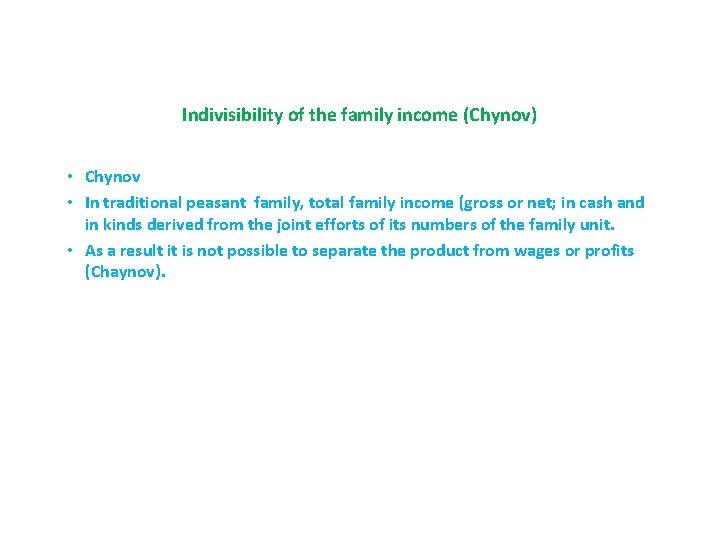 Indivisibility of the family income (Chynov) • Chynov • In traditional peasant family, total