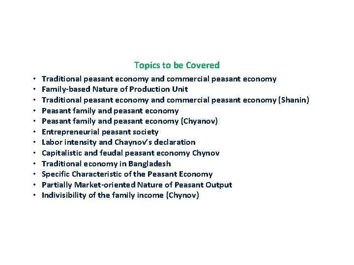 Topics to be Covered • • • Traditional peasant economy and commercial peasant economy