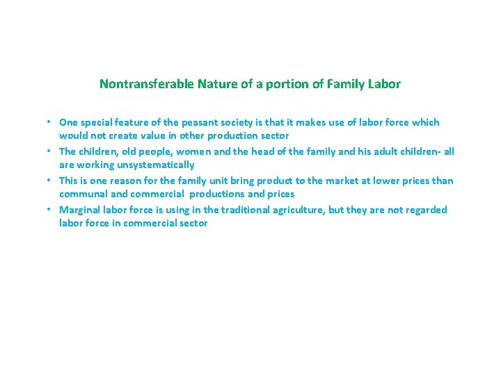 Nontransferable Nature of a portion of Family Labor • One special feature of the