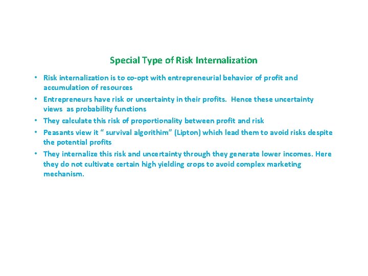 Special Type of Risk Internalization • Risk internalization is to co-opt with entrepreneurial behavior