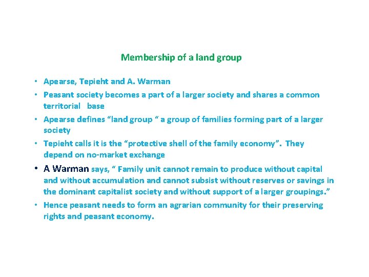 Membership of a land group • Apearse, Tepieht and A. Warman • Peasant society