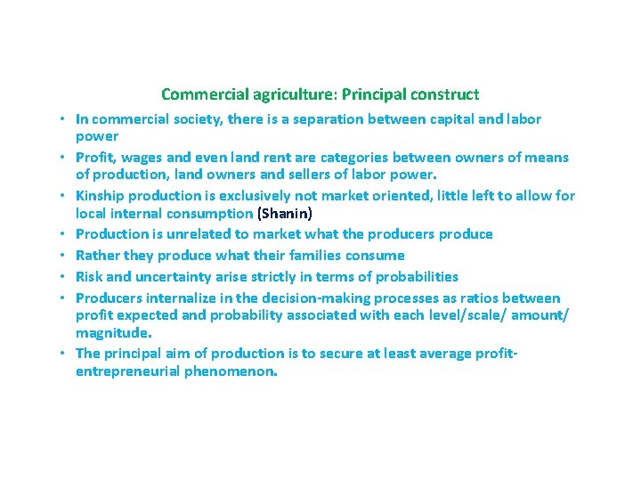 Commercial agriculture: Principal construct • In commercial society, there is a separation between capital