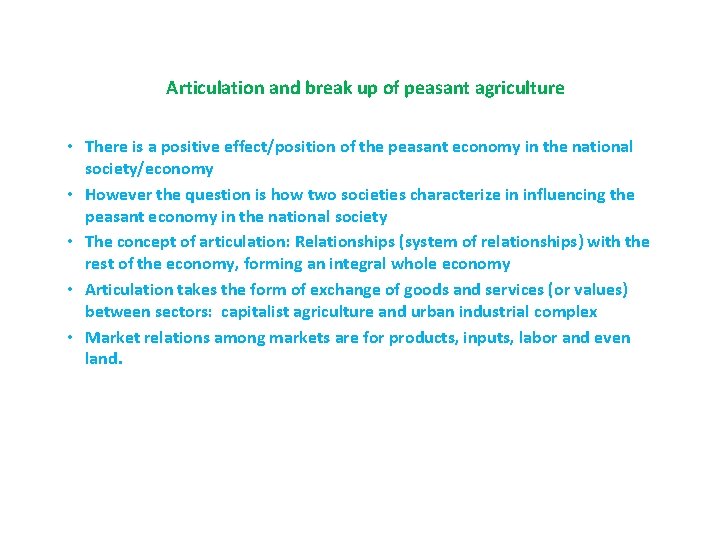 Articulation and break up of peasant agriculture • There is a positive effect/position of