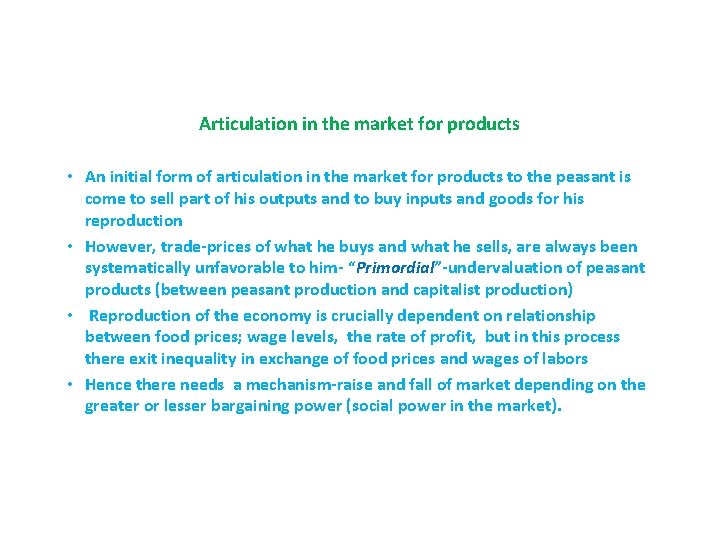 Articulation in the market for products • An initial form of articulation in the