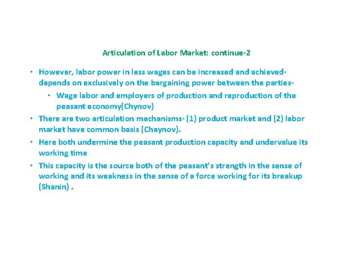 Articulation of Labor Market: continue-2 • However, labor power in less wages can be
