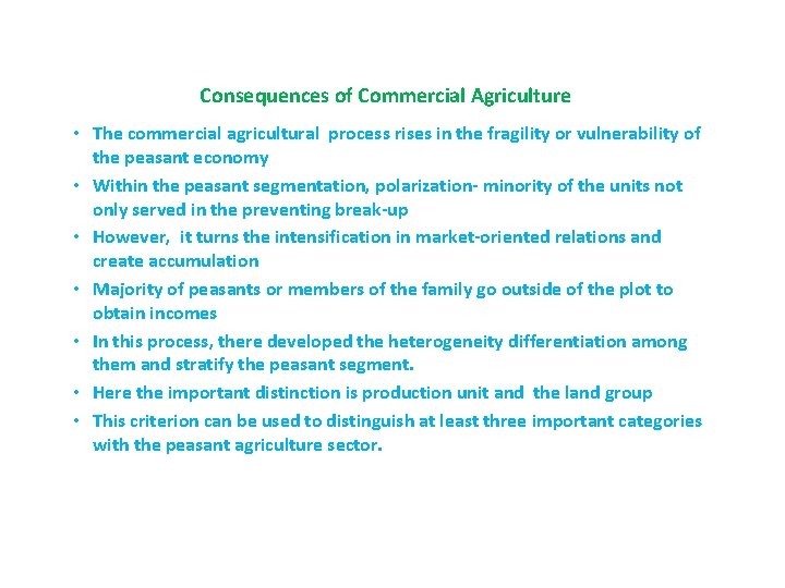 Consequences of Commercial Agriculture • The commercial agricultural process rises in the fragility or