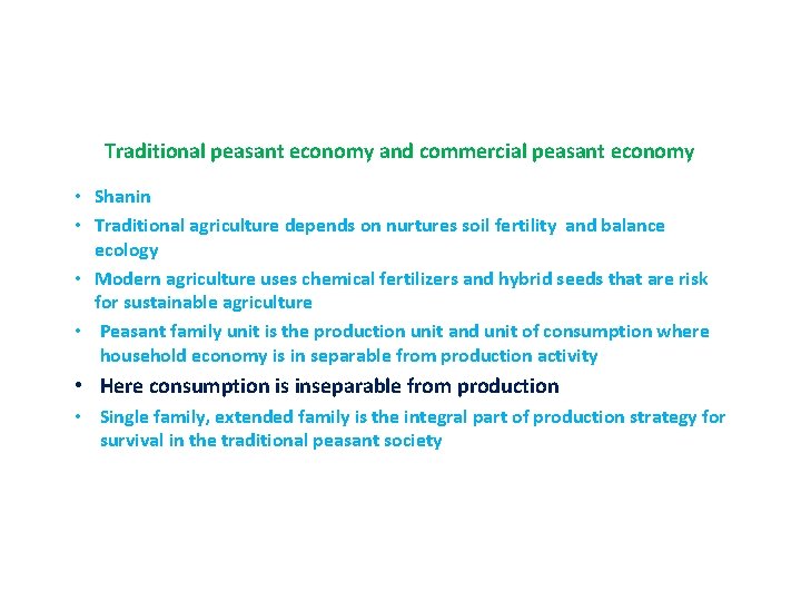 Traditional peasant economy and commercial peasant economy • Shanin • Traditional agriculture depends on