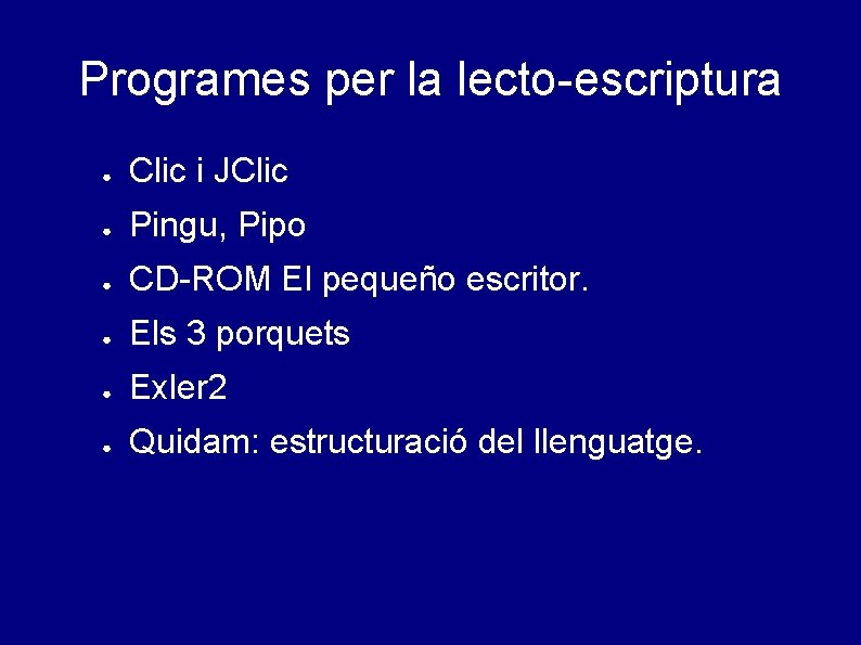 Programes per la lecto-escriptura ● Clic i JClic ● Pingu, Pipo ● CD-ROM El