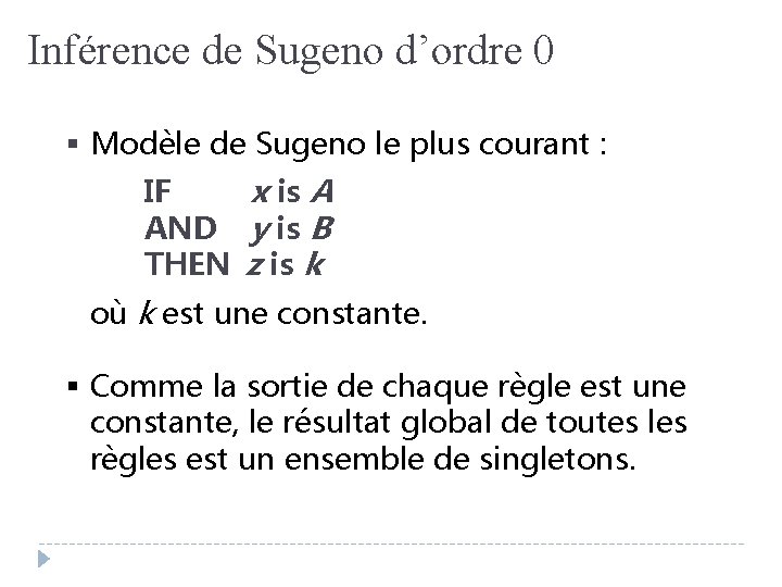 Inférence de Sugeno d’ordre 0 § Modèle de Sugeno le plus courant : IF