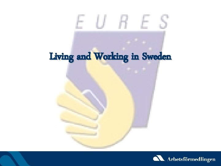 Living and Working in Sweden Living and Working