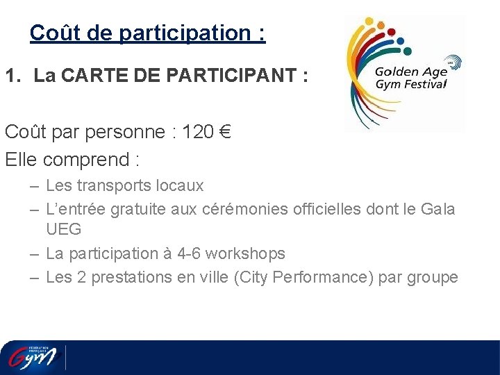 Coût de participation : 1. La CARTE DE PARTICIPANT : Coût par personne :