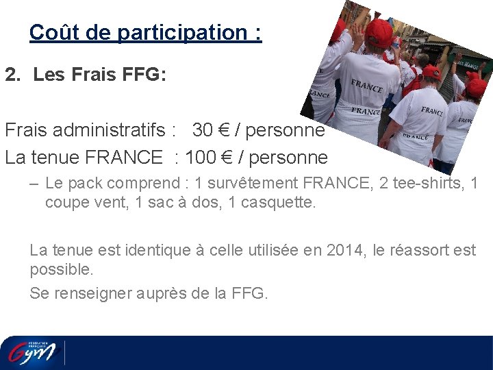 Coût de participation : 2. Les Frais FFG: Frais administratifs : 30 € /