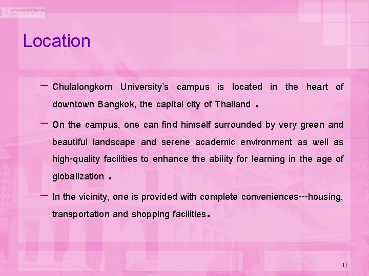 Location – Chulalongkorn University’s campus is located in the heart of downtown Bangkok, the Location – Chulalongkorn University’s campus is located in the heart of downtown Bangkok, the