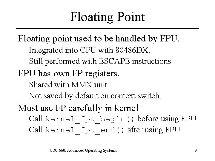 Floating Point Floating point used to be handled by FPU. Integrated into CPU with