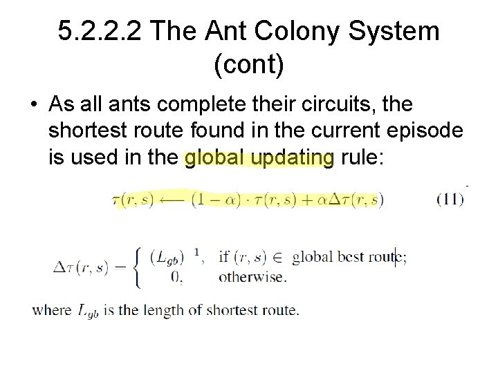 5. 2. 2. 2 The Ant Colony System (cont) • As all ants complete