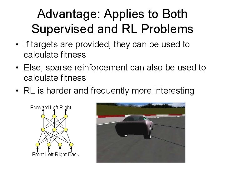 Advantage: Applies to Both Supervised and RL Problems • If targets are provided, they