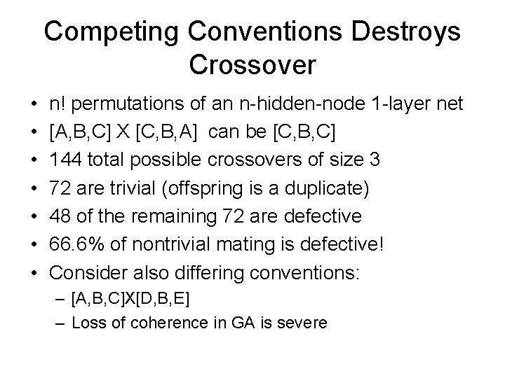 Competing Conventions Destroys Crossover • • n! permutations of an n-hidden-node 1 -layer net