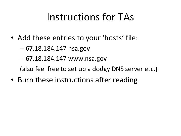 Instructions for TAs • Add these entries to your ‘hosts’ file: – 67. 184.