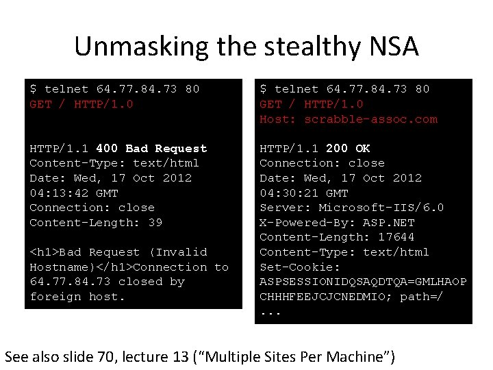 Unmasking the stealthy NSA $ telnet 64. 77. 84. 73 80 GET / HTTP/1.