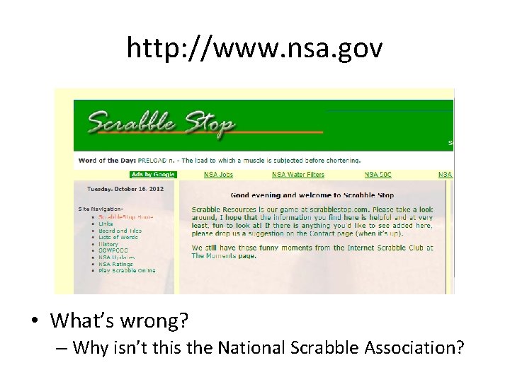 http: //www. nsa. gov • What’s wrong? – Why isn’t this the National Scrabble