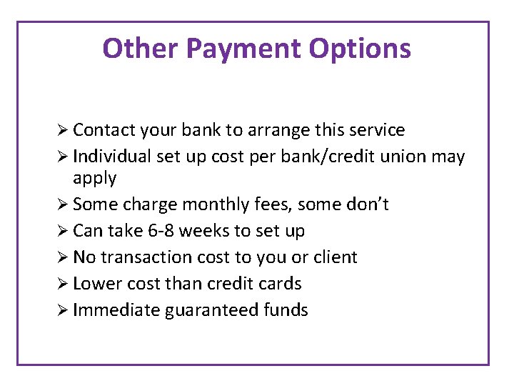 Other Payment Options Ø Contact your bank to arrange this service Ø Individual set