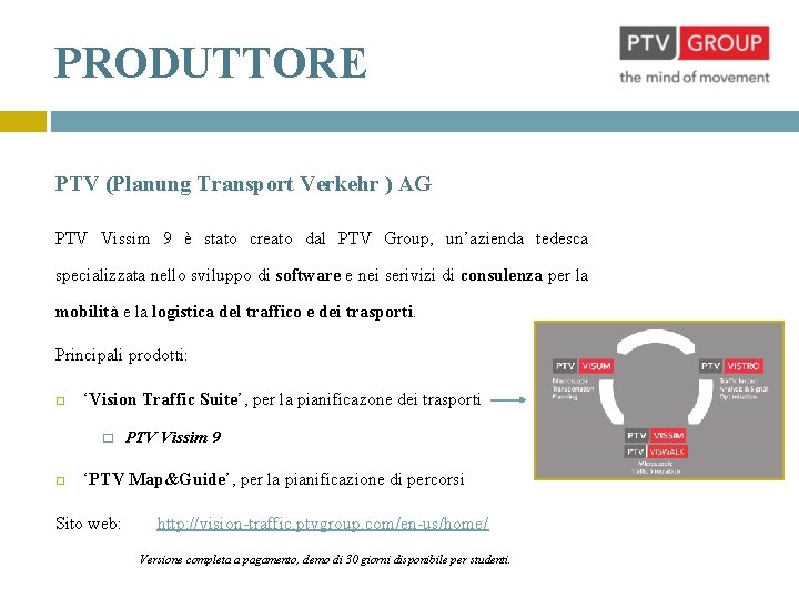 PRODUTTORE PTV (Planung Transport Verkehr ) AG PTV Vissim 9 è stato creato dal